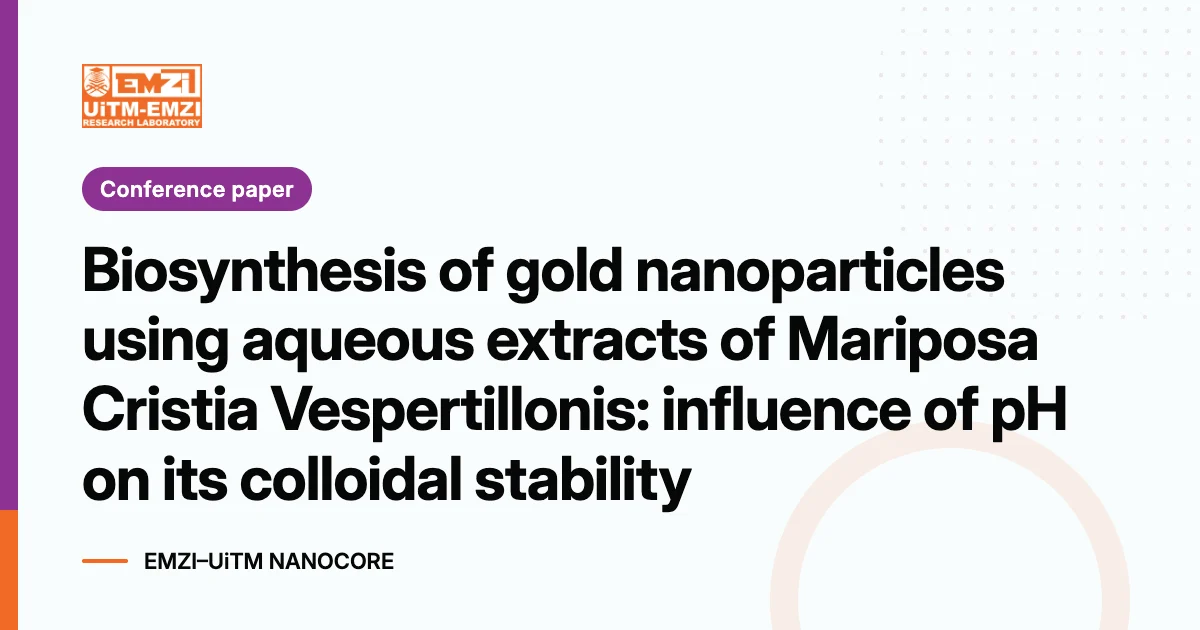 Title graphic: Biosynthesis of gold nanoparticles using aqueous extracts of Mariposa Cristia Vespertillonis: influence of pH on its colloidal stability