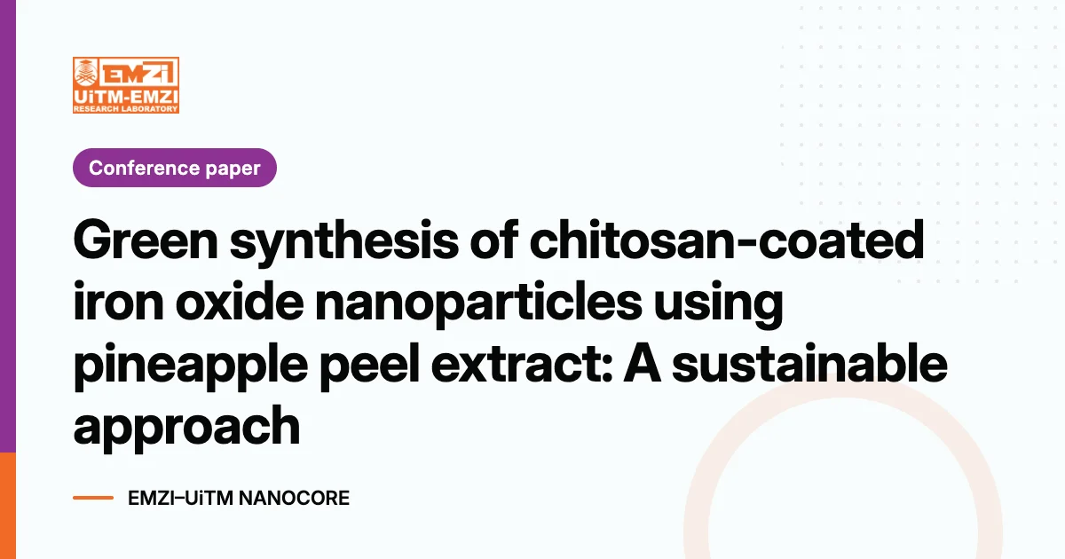 Title graphic: Green synthesis of chitosan-coated iron oxide nanoparticles using pineapple peel extract: A sustainable approach