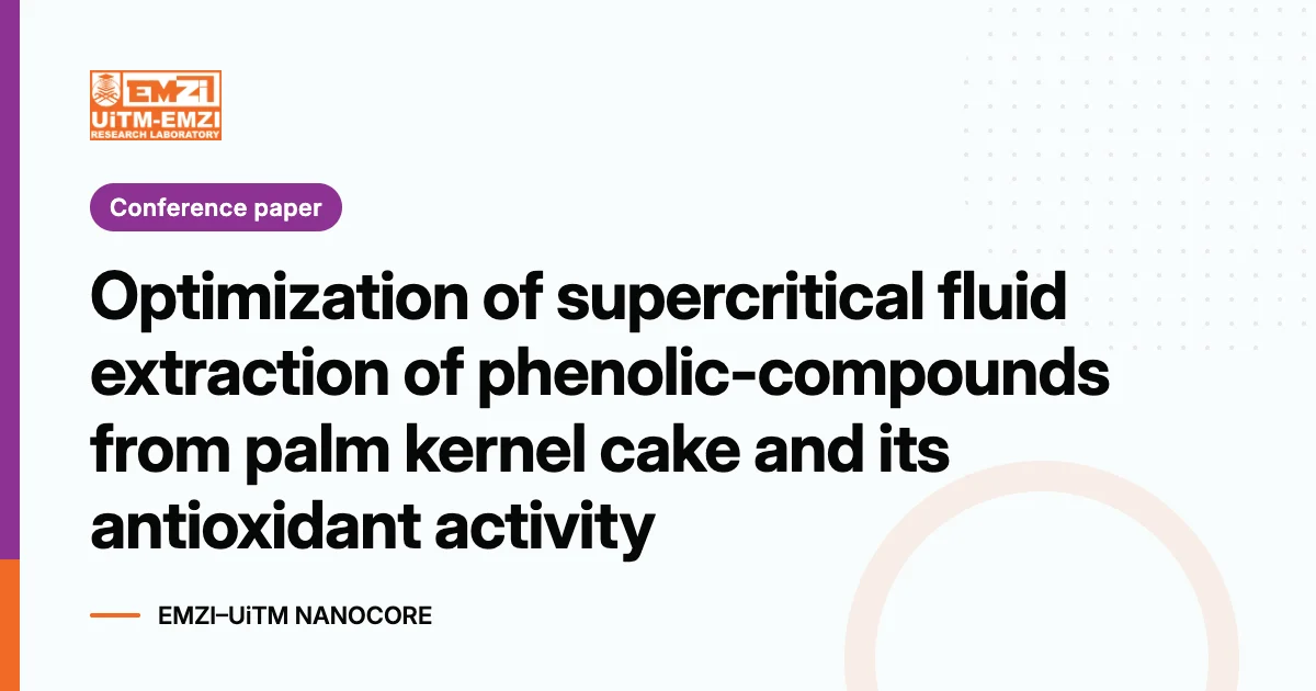 Title graphic: Optimization of supercritical fluid extraction of phenolic-compounds from palm kernel cake and its antioxidant activity