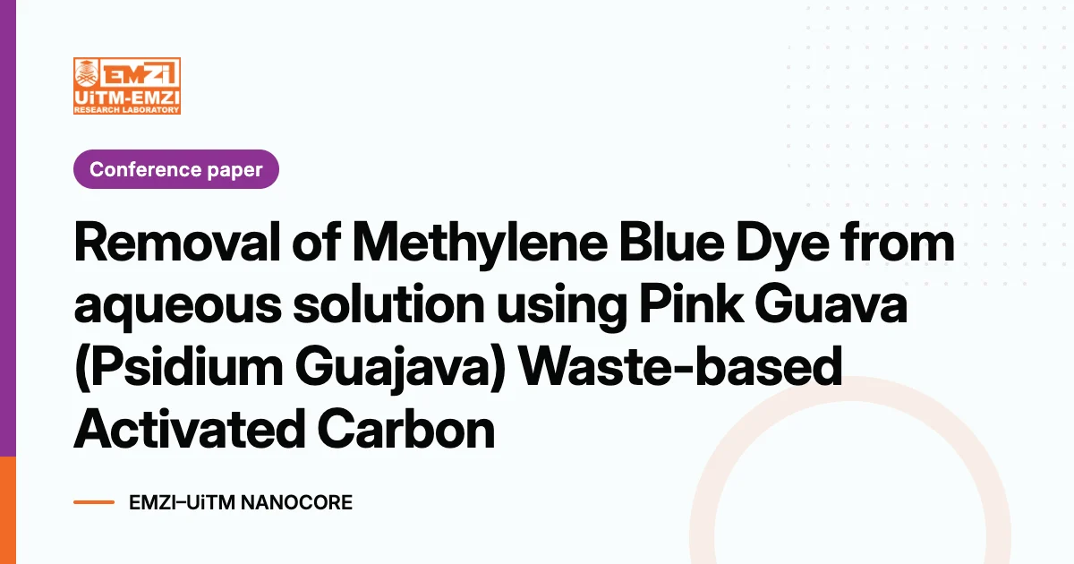 Title graphic: Removal of Methylene Blue Dye from aqueous solution using Pink Guava (Psidium Guajava) Waste-based Activated Carbon