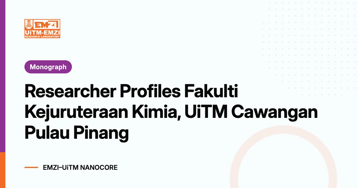 Title graphic: Researcher Profiles Fakulti Kejuruteraan Kimia, UiTM Cawangan Pulau Pinang