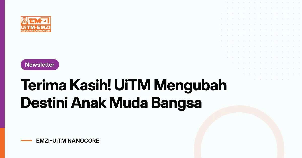 Title graphic: Terima Kasih! UiTM Mengubah Destini Anak Muda Bangsa