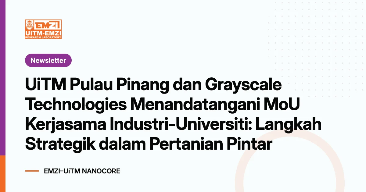 Title graphic: UiTM Pulau Pinang dan Grayscale Technologies Menandatangani MoU Kerjasama Industri-Universiti: Langkah Strategik dalam Pertanian Pintar